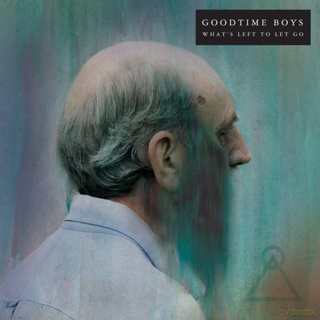 Goodtime Boys: What's Left To Let Go [CD]