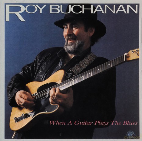 Roy Buchanan: When A Guitar Plays The Blues [CD]