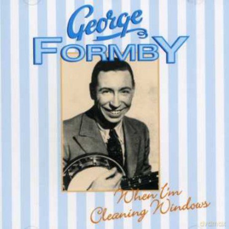 George Formby: When Im Cleaning Windows [CD]