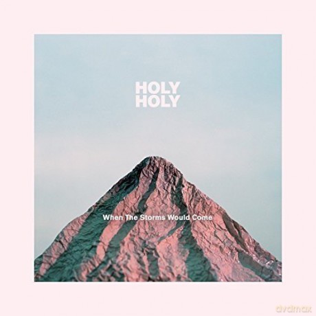 Holy Holy: When The Storms Would Come [CD]