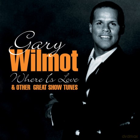 Gary Wilmot: Where Is Love Other Great Show Tunes [CD]