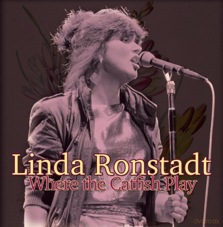 Linda Ronstadt: Where The Catfish Play [CD]