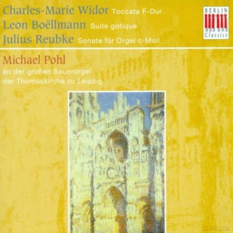 Michael Pohl: Widor/Bollman/Reubke/Organ Works [CD]