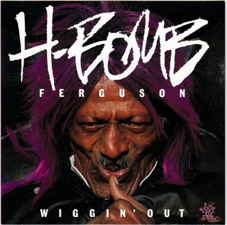 H-Bomb Ferguson: Wiggin Out [CD]