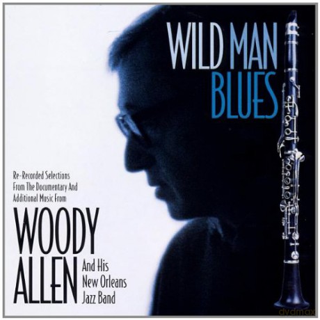 Woody Allen: Wild Man Blues [CD]