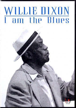 Willie Dixon: Willie Dixon - I Am The Blues [DVD]