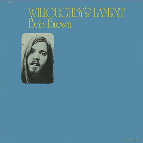 Bob Brown: Willoughbys Lament [Winyl]