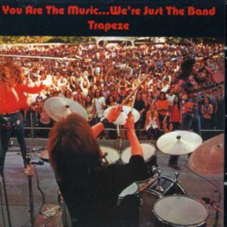 Trapeze: You Are The Music WeRe Just The Band [CD]