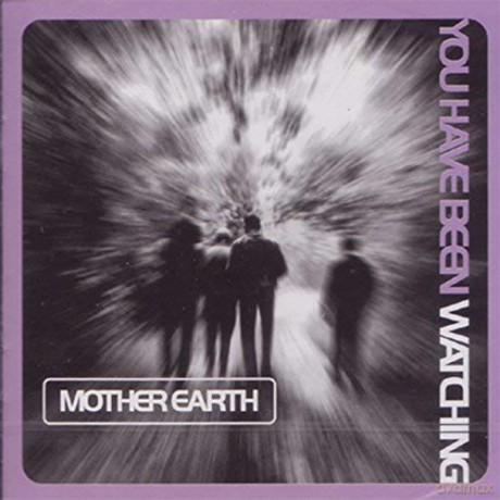 Mother Earth: You Have Been Watching [CD]
