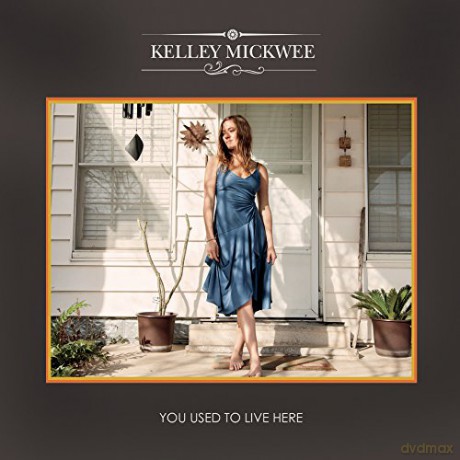 Kelley Mickwee: You Used To Live Here [CD]
