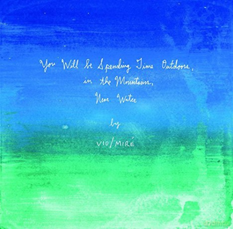 Vio Mire: You Will Be Spending Time Outdoors [CD]