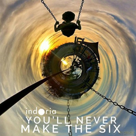 Indoria: YouLl Never Make The Six [CD]