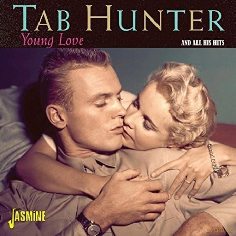 Tab Hunter: Young Love And All The Hits [CD]