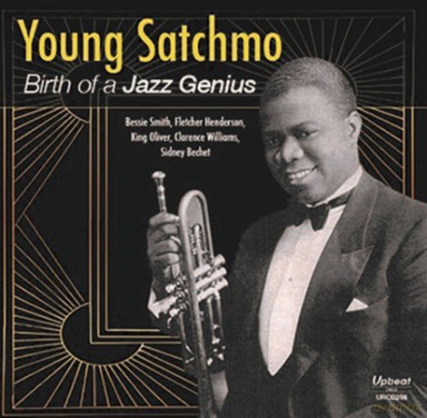 Louis Armstrong: Young Satchmo - Birth Of A Jazz Genius [CD]