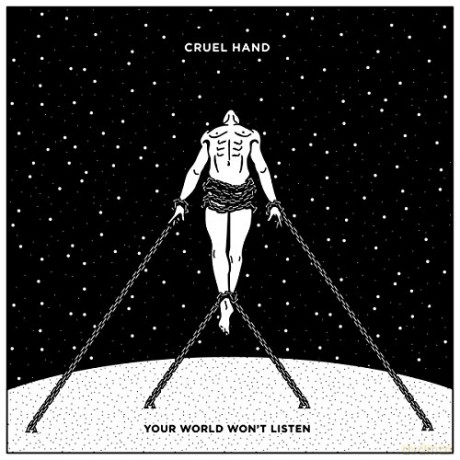 Cruel Hand: Your World Won't Listen [CD]