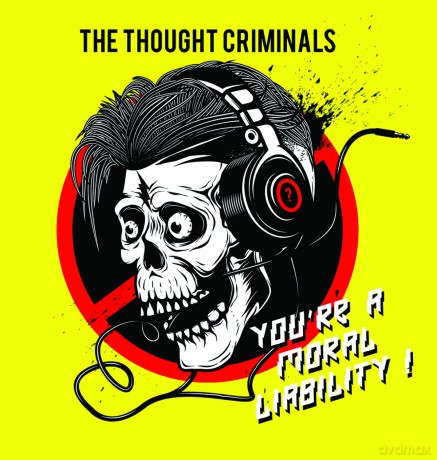 Thought Criminals: Youre A Moral Liability [CD]