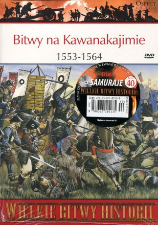 Wielkie Bitwy Historii 40: Bitwy na Kawanakajimie 1553-1564 [książka]+[DVD]