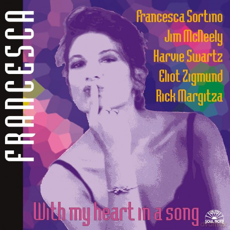 Francesca Sortino: With My Heart In A Song [CD]