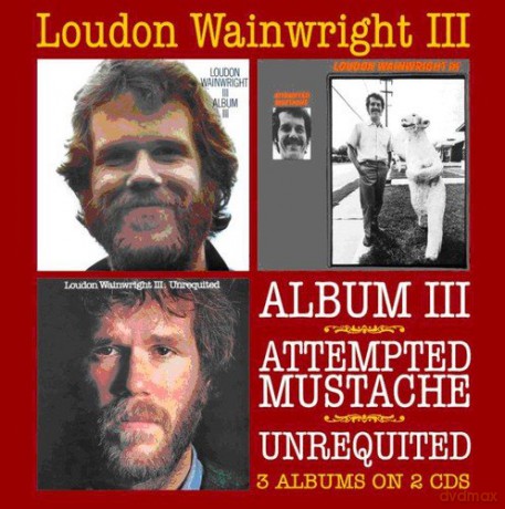 Loudon Wainwright Iii: Album III/ Attempted Mustache [2CD]