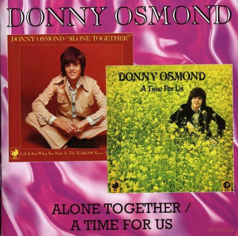Donny Osmond: Alone Together/A Time For Us [CD]