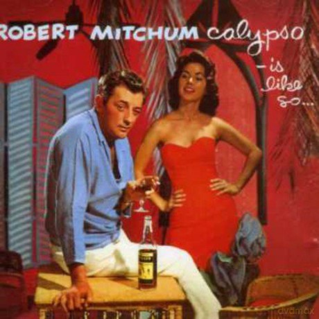 Robert Mitchum: Calypso Is Like So [CD]