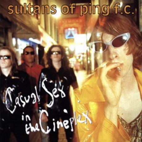 Sultans Of Ping F.C.: Casual Sex In The Cineplex Expanded Edition [2CD]