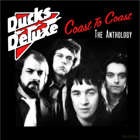 Ducks Deluxe: Coast To Coast: The Anthology [3CD]