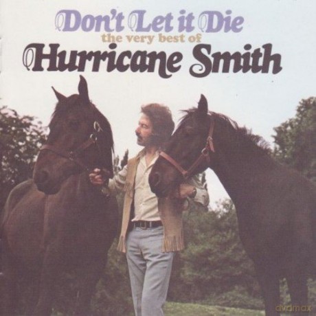 Hurricane Smith: Don't Let It Die - Very Best Of [CD]