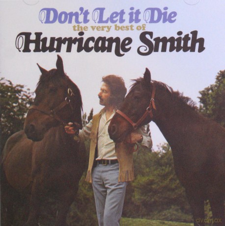 Hurricane Smith: Don't Let It Die - Very Best Of [CD]