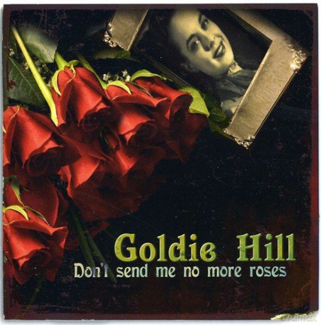 Goldie Hill: Don't Send Me No More Roses [CD]