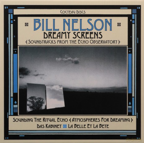 Bill Nelson: Dreamy Screens: soundtracks From The Echo Observatory [3CD]