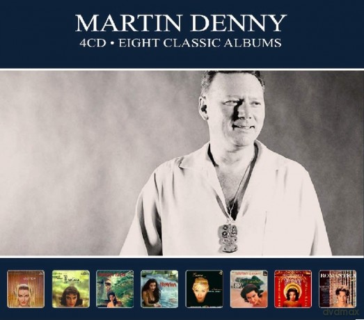 Martin Denny: Eight Classic Albums [4CD]