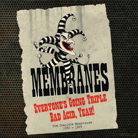 Membranes: Everyone's Going Triple Bad Acid. Yeah!: The Complete Recordings 1980-1993 [5CD]