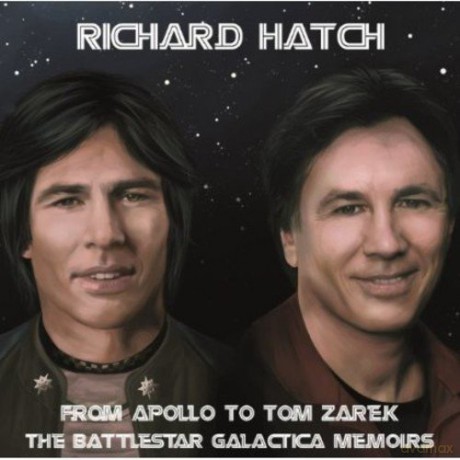 Richard Hatch: From Apollo To Tom Zarek [2CD]