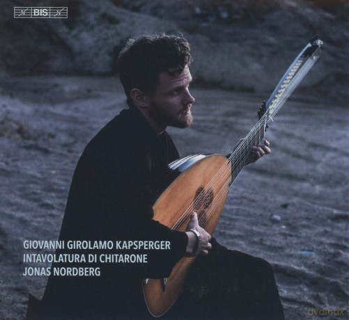 Jonas Nordberg: Giovanni Girolamo Kapsberger: Intavolatura Di Chitarone [CD]