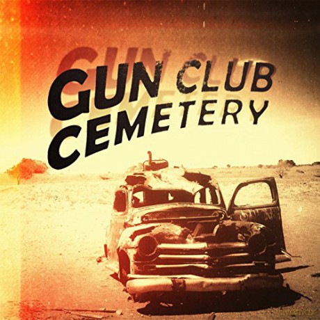 Gun Club Cemetery: Gun Club Cemetery [CD]