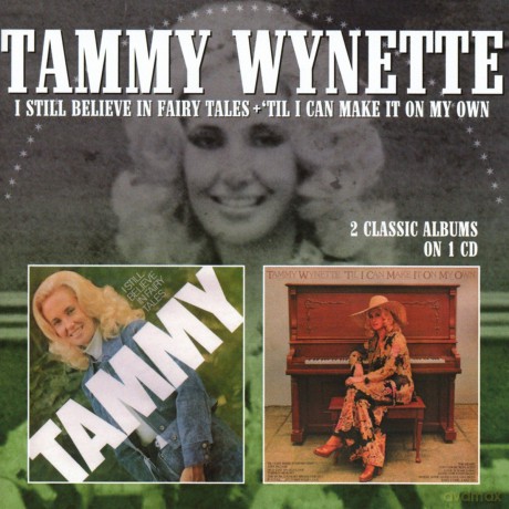 Tammy Wynette: I Still Believe In Fairy Tales / Til I Can Make It On My Own [CD]
