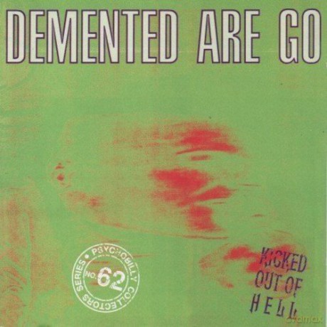 Demented Are Go: Kicked Out Of Hell [CD]