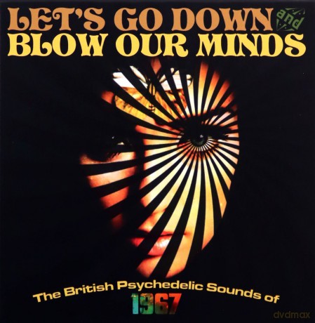 Let's Go Down And Blow Our Minds The British Psychedelic Sounds Of 1967 [3CD]