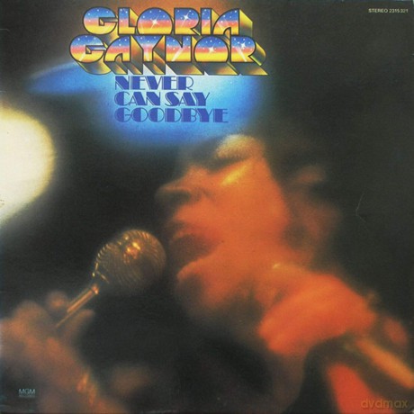 Gloria Gaynor: Never Can Say Goodbye [CD]