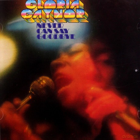 Gloria Gaynor: Never Can Say Goodbye [CD]