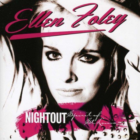 Ellen Foley: Nightout/Spirit Of St Louis [2CD]