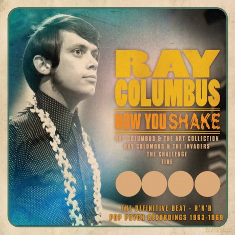Ray Columbus: Now You Shake The Definitive Beat RNB Pop Psych Recordings 1963 1969 [CD]