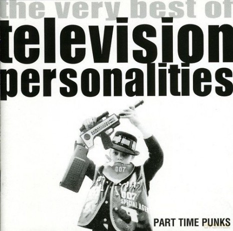 Tv Personalities: Part Time Punks - The Very Best Of [CD]