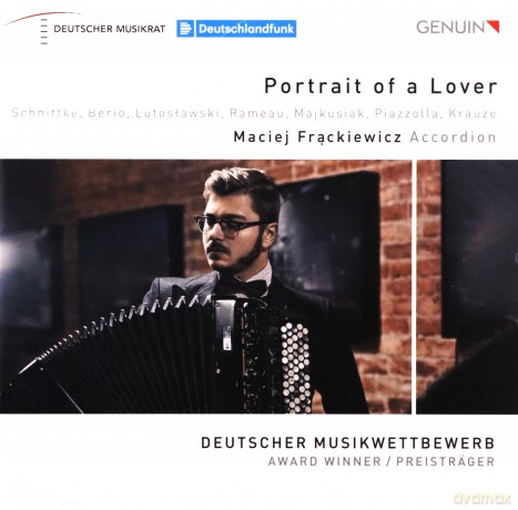 Maciej Frackiewecz: Portrait Of A Lover: Works By Schnittke. Berio. Lutoslawski. Rameau. Majkusiak. Piazzolla And Krauze [CD]