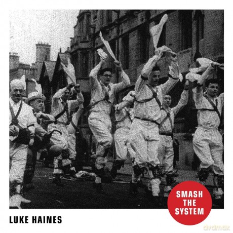 Luke Haines: Smash The System [CD]