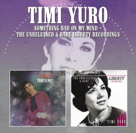 Timi Yuro: Something Bad On My Mind / The Unreleased & Rare Liberty Recordings [CD]