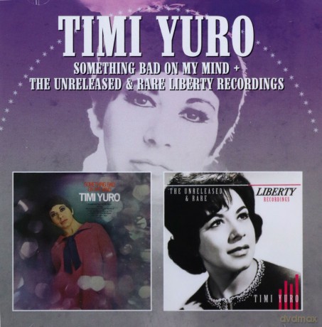 Timi Yuro: Something Bad On My Mind / The Unreleased & Rare Liberty Recordings [CD]