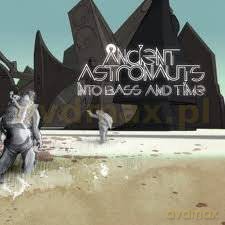 Ancient Astronauts: Into Bass And Time [CD]