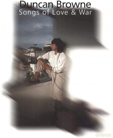 Duncan Browne: Songs Of Love And War [CD]